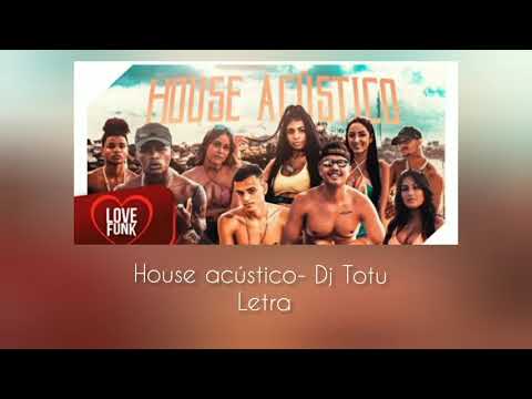House acústico- Dj Totu (Lya, Teteu, Aline, Yasmin, Jeanzinho, Peterson, Lucas, Thielly) [LETRA]