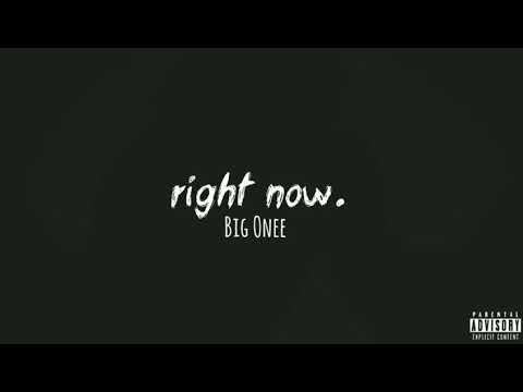 Big Onee - Right Now (Official Audio)