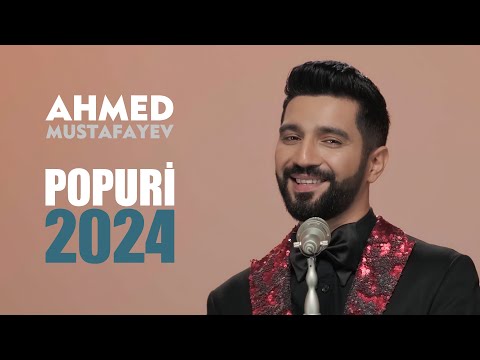 Ahmed Mustafayev — Popuri 2024