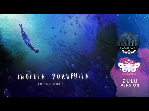 Indlela Yokuphila: The Soul's Journey (ZULU)