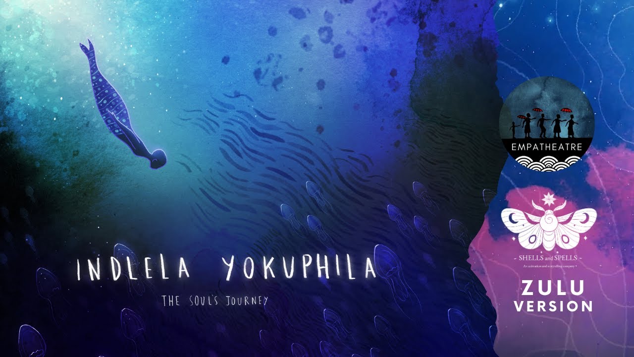 Indlela Yokuphila: The Soul's Journey (ZULU)
