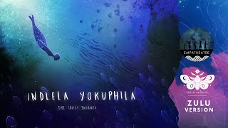 Indlela Yokuphila: The Soul's Journey (ZULU)