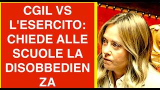 CGIL VS L'ESERCITO: CHIEDE ALLE SCUOLE LA DISOBBEDIENZA