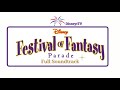 Magic Kingdom: Festival of Fantasy Parade Pre Premiere Full Soundtrack