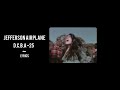 D.C.B.A. -25 ~ Jefferson Airplane ~ [ Lyrics ]