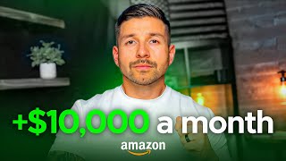 How to Go From $0 to $10,000/mo Selling On Amazon || Step By Step Guide For Beginners