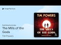 The Mills Of The Gods By Tim Powers Audiobook Preview