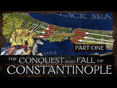 The Conquest and Fall of Constantinople - Part 1