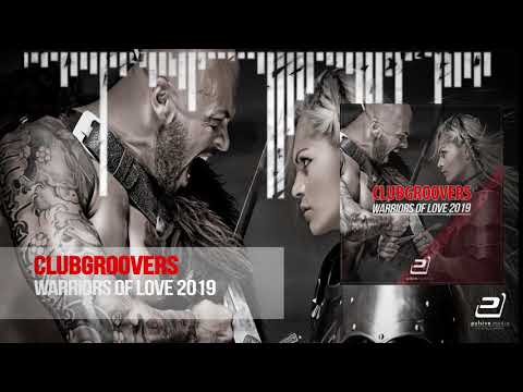 Clubgroovers - Warriors of Love 2k19