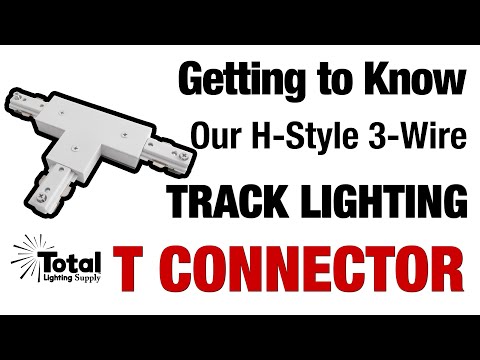 Getting to Know our H-Style 3-Wire Track Lighting T Connector & Power Feed