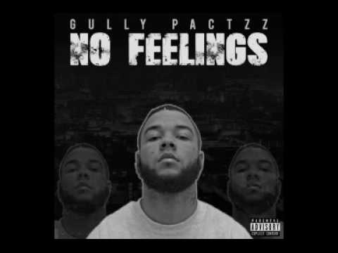 Gully Pactzz - No Feelings (FULL MIXTAPE) @GullyPactzz