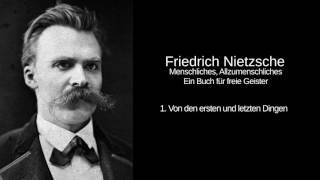 1. Von den ersten und letzten Dingen - Menschliches, Allzumenschliches