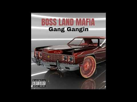 BOSS LAND MAFIA - Gang Gangin