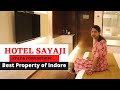 My Experience At SAYAJI HOTEL Ll Best Five Star Hotel Of Indore LlBreakfast Room Tour Lunch Review