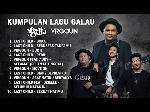 10 Lagu VIRGOUN & LAST CHILD yang Bikin Nggak Kuat – Paling Sering Di Request!
