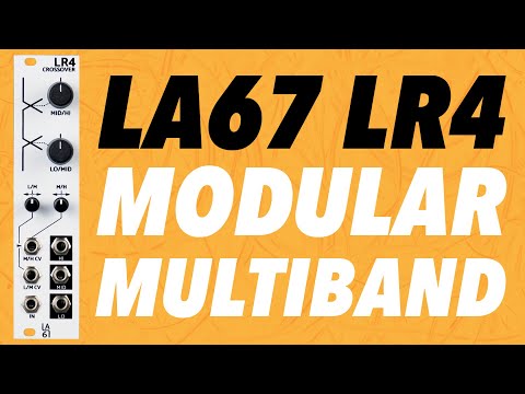 LA67 - LR4 Crossover // Making Eurorack Modular Multiband!