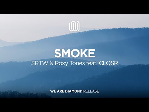 SRTW & Roxy Tones - Smoke (feat. CLOSR)