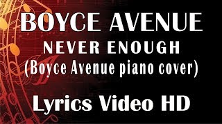 Never Enough - Boyce Avenue (piano cover) Video Lyrics