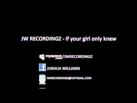 JW RECORDINGZ - if your girl only knew