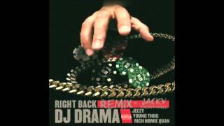 DJ Drama - Right Back Remix ft. Jacky Twenty-Three, Young Thug, Young Jeezy, &amp; Rich Homie Quan