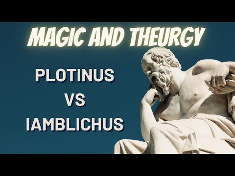 Plotinus & Iamblichus on Magic and Theurgy