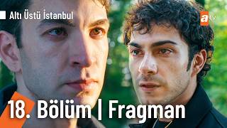 Altı Üstü İstanbul 18. Bölüm Fragman | "Sen güvenilmez, yalancı herifin tekisin"