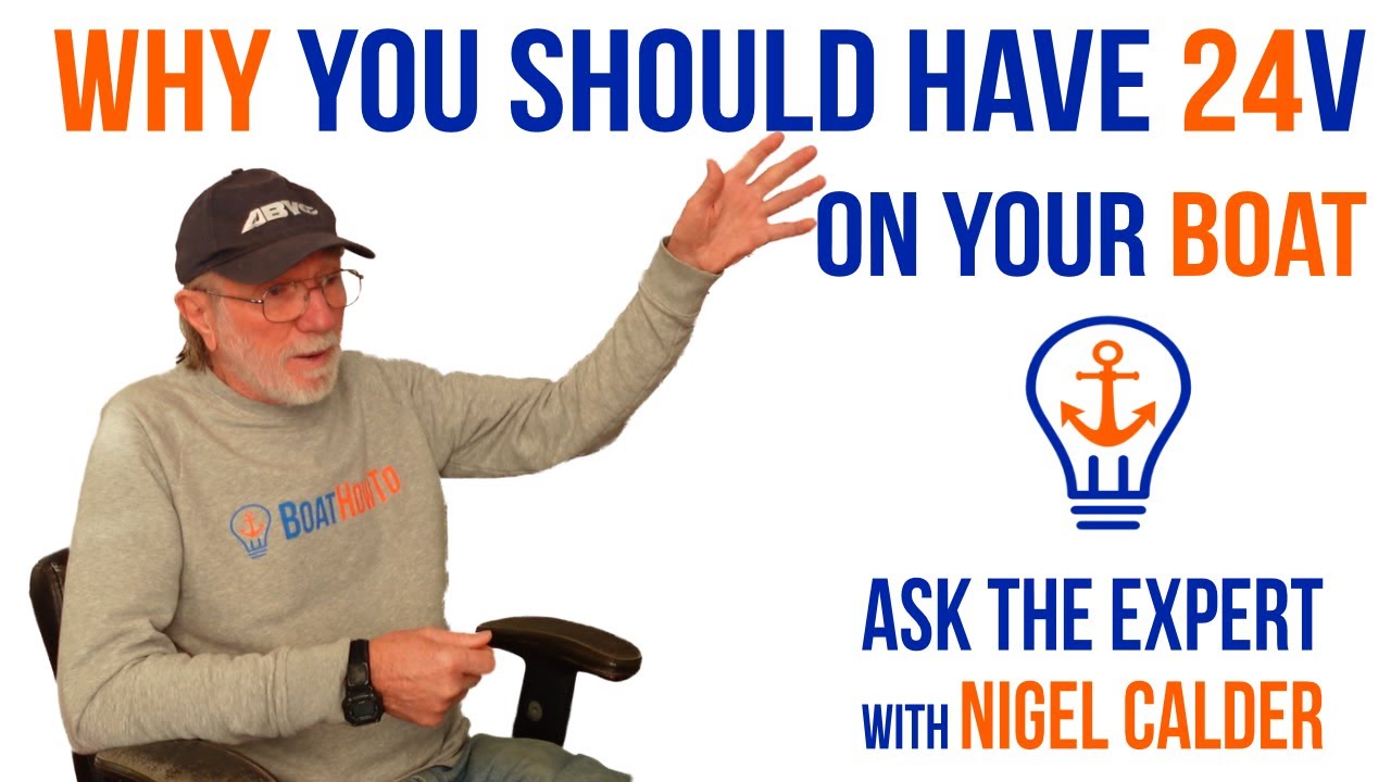 12V or 24V? 🤔 System VOLTAGES on BOATS | Ask The Expert with NIGEL CALDER