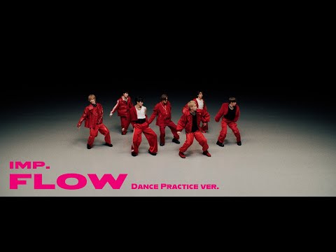 IMP. - FLOW (Dance Practice Version)