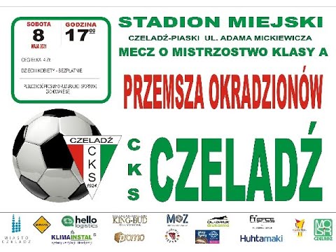 2021.05.08 CKS Czeladź - Przemsza Okradzionów