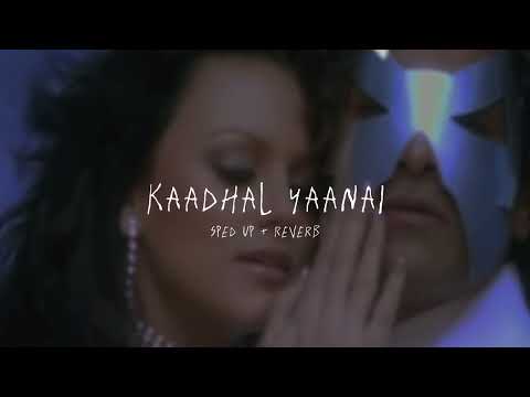 Kaadhal Yaanai - sped up + reverb (From "Anniyan")