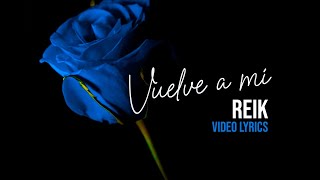 Vuelve a mí - Reik (Video Lyrics)