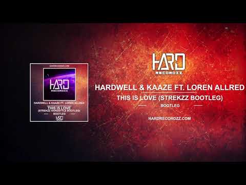 Hardwell & Kaaze ft. Loren Allred - This Is Love (Strekzz Hardstyle Bootleg)