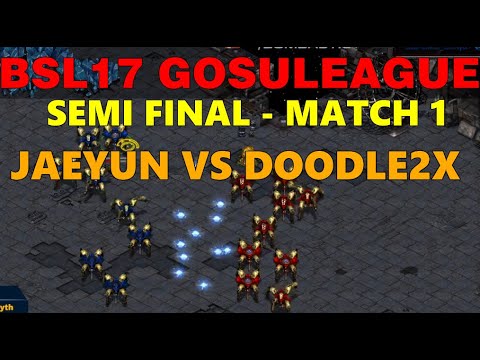 BSL17 GosuLeague - Semi Final 1 - Jaeyun vs DoodleDoodle - StarCraft Remastered Tournament
