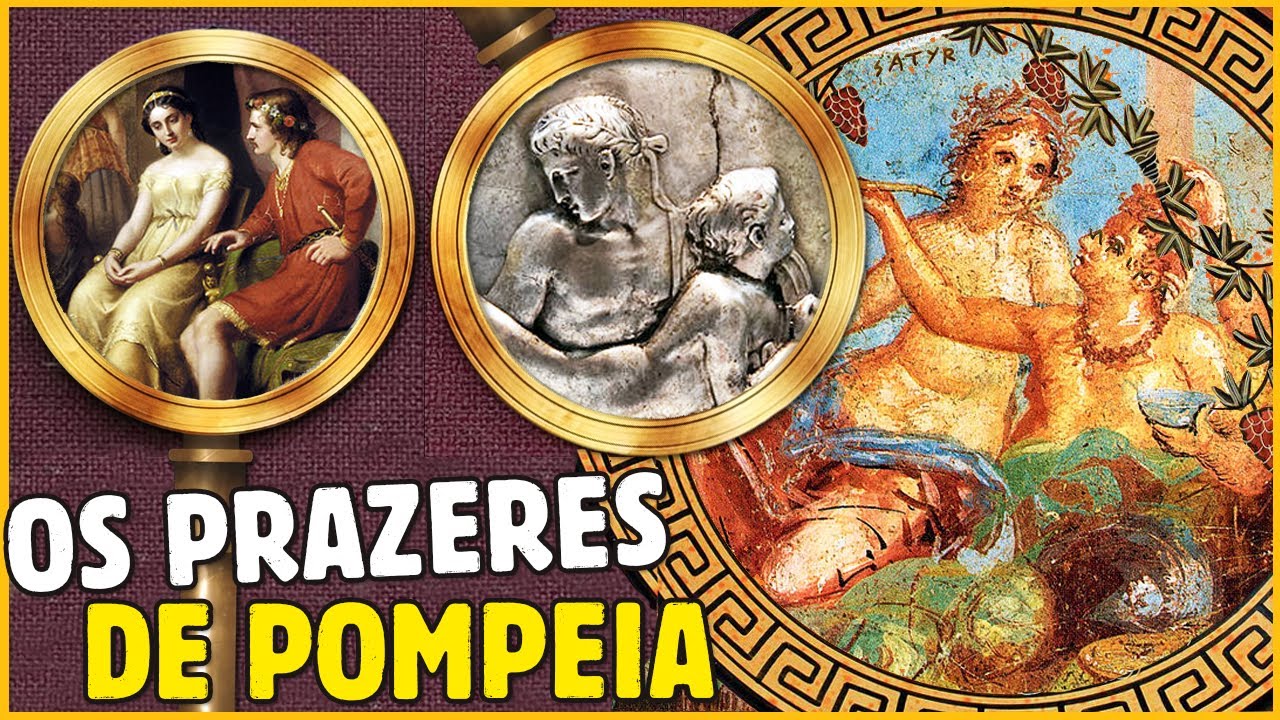 COMO ERAM AS RELAÇÕES DE UM CASAL E OUTROS PRAZERES EM POMPEIA NA ROMA ANTIGA!