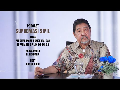 PODCAST SUPREMASI SIPIL: SUPREMASI SIPIL DAN PERAN SERTA AKTIF MASYARAKAT DALAM MENJAGA DEMOKRASI