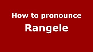 How to pronounce Rangele