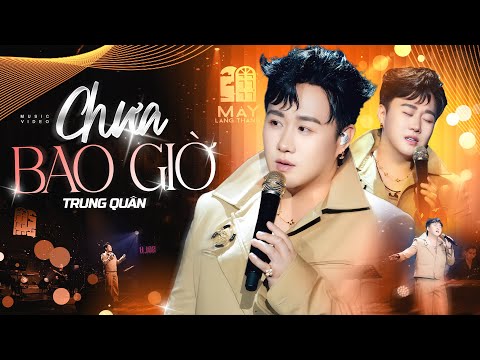 [MV 4K] CHƯA BAO GIỜ - Trung Quân live cover at Mây Lang Thang | Official Music Video