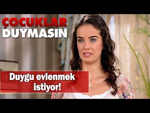 Duygu evlenmek istiyor - Çocuklar Duymasın