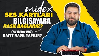 Midex Ses Kartları Bilgisayara Nasıl Bağlanır?  (Windows) Kayıt nasıl 