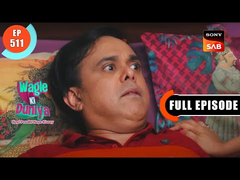 Rajesh Gets A Shocking Message - Wagle Ki Duniya - Ep 511 - Full Episode - 19 Nov 2022