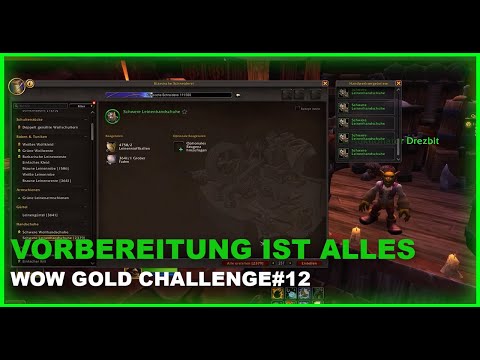 Vorbereitung ist alles - von 0 auf Goldcap Gold Challenge Folge 12 | World of Warcraft Letsplay