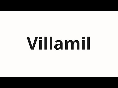 How to pronounce Villamil