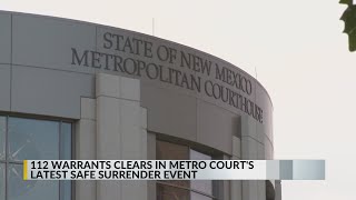 112 warrants cleared in Bernalillo County Metro Court&#39;s safe surrender event