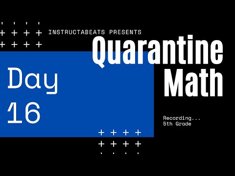Quarantine Math 5th Grade Day 16 - Virtual School