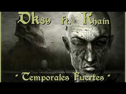Dk89 ft.  Khaín - TEMPORALES FUERTES