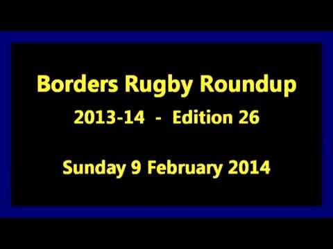 Borders Rugby Roundup Edition 26 - 2013-14 Season - 9.2.14