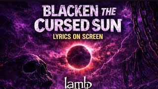Lamb of God - Blacken The Cursed Sun (Lyrics on Screen Video 🎤🎶🎸🥁)