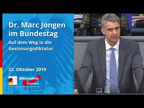 Dr. Marc Jongen, MdB AfD – AUF DEM WEG IN DIE GESINNUNGSDIKTATUR