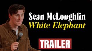 Sean McLoughlin: White Elephant | TRAILER