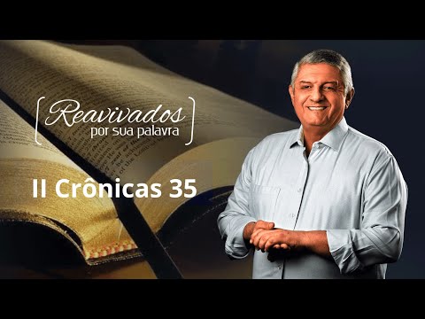 REAVIVADOS II CRÔNICAS 35